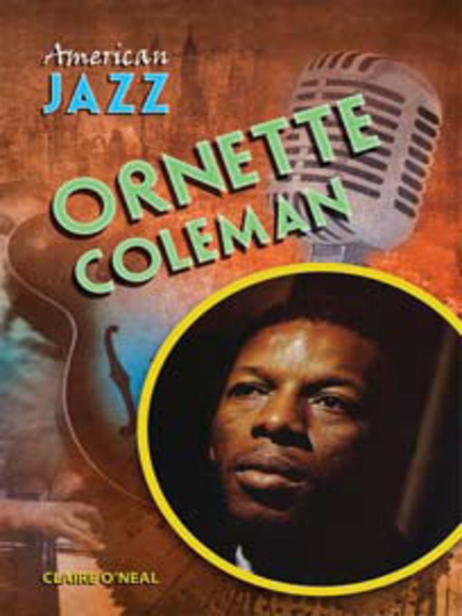 Title details for Ornette Coleman by Claire O'Neal - Available